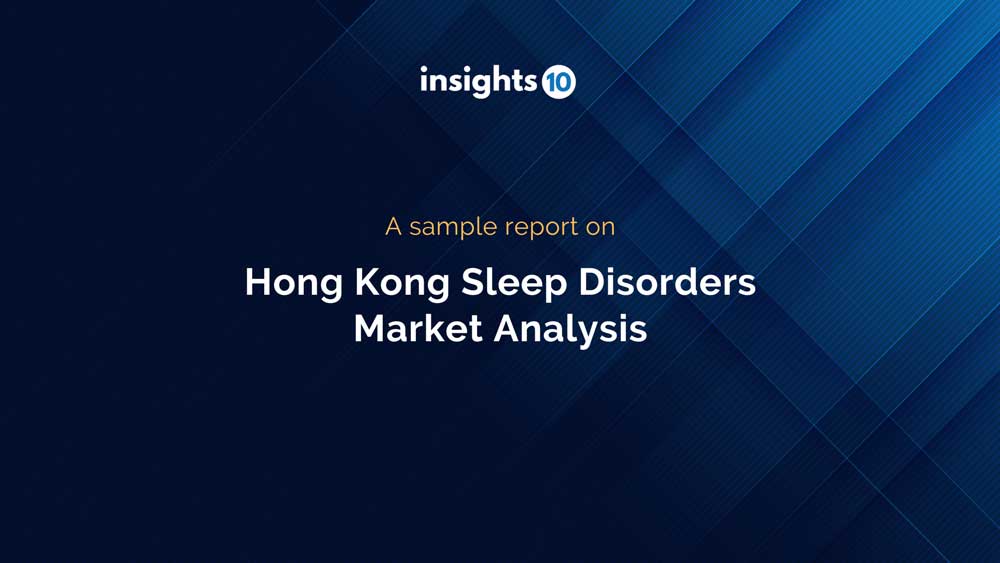 Hong Kong Sleep Disorders Market Analysis Sample Report
